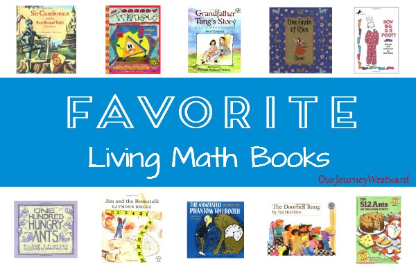 Living literature makes a GREAT addition to math lessons. Books teach and reinforce math concepts in ways that sparks interest and add real-life understanding.