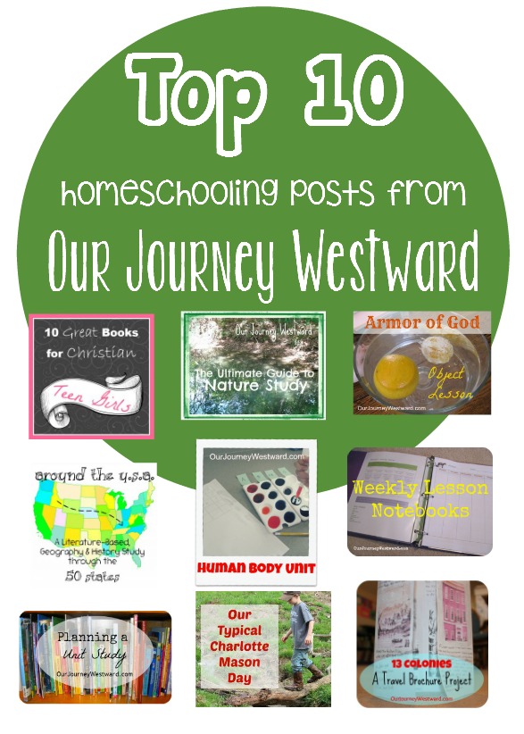 Top 10 Homeschooling Posts from Our Journey Westward with images about differing homeschool topics
